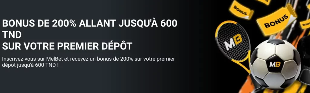 Capture d'écran du bonus de bienvenue sportif de MelBet Tunisie de 200 % à hauteur de 600 TND.